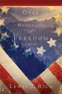 Over the Mountain to Freedom di Lewis T. Rich edito da CREATION HOUSE