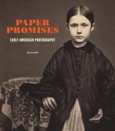 Paper Promises - Early American Photography di Mazie M. Harris edito da Getty Trust Publications