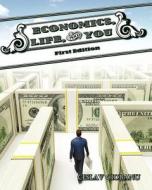 Economics, Life, and You di Ceslav Ciobanu edito da Cognella Academic Publishing