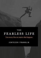 The Fearless Life di Jentezen Franklin edito da CHARISMA HOUSE