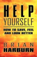 Help Yourself di Brian Harburn edito da America Star Books