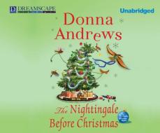 The Nightingale Before Christmas: A Meg Langslow Christmas Mystery di Donna Andrews edito da Dreamscape Media