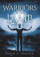 Warriors of The Lamb di Erwin C. Jackson edito da Christian Faith Publishing, Inc