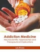 Addiction Medicine: Neuroscientific Approaches and Therapeutical Implications edito da HAYLE MEDICAL