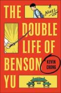 The Double Life of Benson Yu di Kevin Chong edito da ATRIA