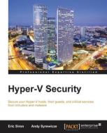 Hyper-V Security di Eric Siron, Andy Syrewicze edito da PACKT PUB
