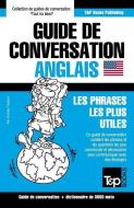 Guide de Conversation Français-Anglais Et Vocabulaire Thématique de 3000 Mots di Andrey Taranov edito da T&P BOOKS