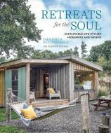 Retreats For The Soul di Sara Bird, Dan Duchars edito da Ryland, Peters & Small Ltd