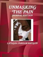 Unmasking The Pain di LaTasha Watson edito da Lulu.com