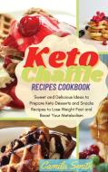 Keto Chaffle Recipes Cookbook: Sweet and Delicious Ideas to Prepare Keto Desserts and Snacks Recipes to Lose Weight Fast and Boost Your Metabolism di Camila Smith edito da LIGHTNING SOURCE INC