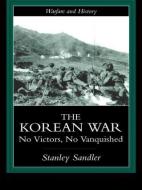 The Korean War di Stanley Sandler edito da Taylor & Francis Ltd