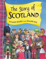 The Story Of Scotland di Richard Brassey edito da Hachette Children's Group
