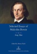 The Selected Essays Of Malcolm Bowie Vol. 2 di Malcolm Bowie edito da Maney Publishing