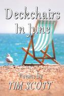 Deckchairs In June di Scott Tim Scott edito da Mirador Publishing
