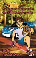 The Legend of Skylar Swift, the Fastest Boy on Earth di Eric Patterson edito da Avid Readers Publishing Group