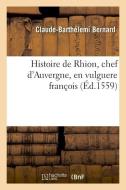 Histoire de Rhion, Chef d'Auvergne, En Vulguere Fran ois di Bernard-C-B edito da Hachette Livre - BNF