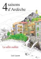 4 Saisons d'Ardèche di Loïc Lacam edito da Books on Demand