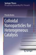 Colloidal Nanoparticles for Heterogeneous Catalysis di Priscila Destro edito da Springer-Verlag GmbH
