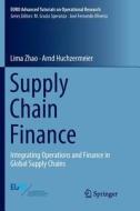 Supply Chain Finance di Arnd Huchzermeier, Lima Zhao edito da Springer International Publishing