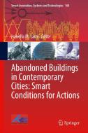 Abandoned Buildings in Contemporary Cities: Smart Conditions for Actions edito da Springer International Publishing
