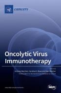 Oncolytic Virus Immunotherapy di ANTONIO MARCHINI edito da MDPI AG