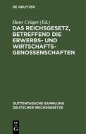 Das Reichsgesetz, betreffend die Erwerbs- und Wirtschaftsgenossenschaften edito da De Gruyter