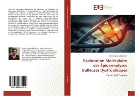 Exploration Moléculaire des Épidermolyses Bulleuses Dystrophiques di Ahlem Sabrine Ben Brick edito da Editions universitaires europeennes EUE