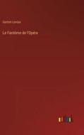 Le Fantôme de l'Opéra di Gaston Leroux edito da Outlook Verlag
