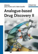 Analogue-based Drug Discovery 2 di J Fischer edito da Wiley VCH Verlag GmbH
