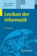 Lexikon der Informatik di Peter Hofer, Peter Fischer edito da Springer