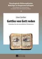 Gottlos von Gott reden di Uwe Gerber edito da Lang, Peter GmbH