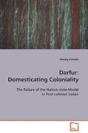 Darfur: Domesticating Coloniality di Elsadig Elsheikh edito da VDM Verlag