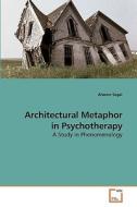 Architectural Metaphor in Psychotherapy di Aharon Segal edito da VDM Verlag