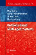 Ontology-Based Multi-Agent Systems di Elizabeth J. Chang, Maja Hadzic, Pornpit Wongthongtham edito da Springer Berlin Heidelberg