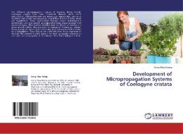 Development of Micropropagation Systems of  Coelogyne cristata di Aung Htay Naing edito da LAP Lambert Academic Publishing