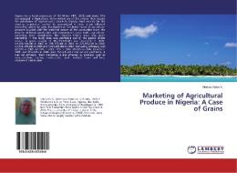 Marketing of Agricultural Produce in Nigeria: A Case of Grains di Hindatu Bako A. edito da LAP Lambert Academic Publishing