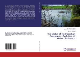 The Status of Hydrocarbon Compounds Pollution of Water, Sediments di Salih Hassan Jazza, Abdul-Hussain Y. Al-Adhub, Hamid T. Al-Saad edito da LAP Lambert Academic Publishing