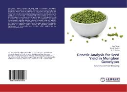 Genetic Analysis for Seed Yield in Mungben Genotypes di Ajay Tiwari, Harsh Mishra, S. P. Mishra edito da LAP Lambert Academic Publishing