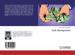 Cash Management di Poongavanam Sankaralingam edito da LAP Lambert Academic Publishing
