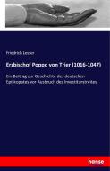Erzbischof Poppo von Trier (1016-1047) di Friedrich Lesser edito da hansebooks