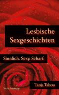 Lesbische Sexgeschichten di Tanja Tabou edito da Books on Demand