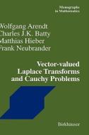 Vector-Valued Laplace Transforms and Cauchy Problems di Wolfgang Arendt, Charles J. K. Batty, Matthias Hieber edito da Birkhauser