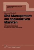 Risk Management auf spekulativen Märkten di Hartmut Wiethoff edito da Physica-Verlag HD