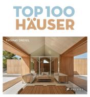 TOP 100 Häuser di Thomas Drexel edito da Prestel Verlag