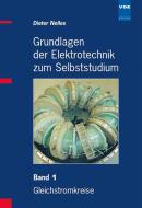 Grundlagen der Elektrotechnik zum Selbststudium 1 di Dieter Nelles edito da Vde Verlag GmbH
