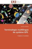 Terminologie Multilingue Du Systeme Gps di Alshtaiwi-M edito da Omniscriptum