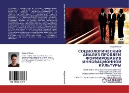 Sotsiologicheskiy Analiz Problem Formirovaniya Innovatsionnoy Kul'tury di Popov Andrey edito da Lap Lambert Academic Publishing