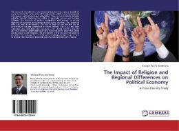 The Impact of Religion and Regional Differences on Political Economy di Irwanda Wisnu Wardhana edito da LAP Lambert Acad. Publ.