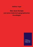 Das neue Europa di Walther Vogel edito da TP Verone Publishing