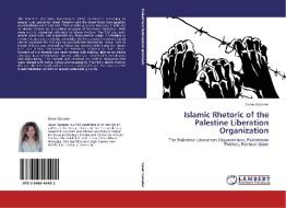 Islamic Rhetoric of the Palestine Liberation Organization di Ceren Gürseler edito da LAP Lambert Academic Publishing